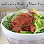 Sides: Cold Cucumber Noodles with Strawberry Balsamic Vinaigrette